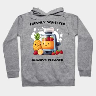 Fruit Juicer Freshly Squeezed Always Pleased Funny Health Novelty Hoodie